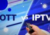 Care este diferenta dintre IPTV si OTT?